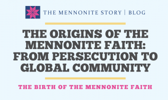 The Origins of the Mennonite Faith: From Persecution to Global Community