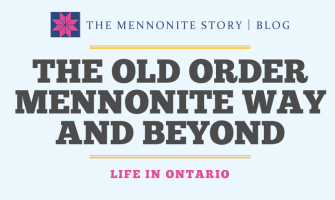 Life in Ontario: The Old Order Mennonite Way and Beyond