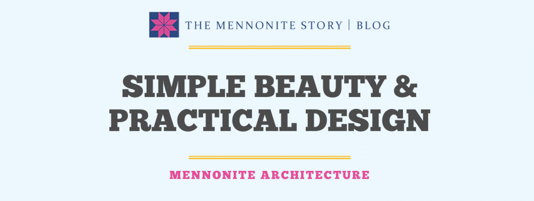 Mennonite Architecture: Simple Beauty and Practical Design